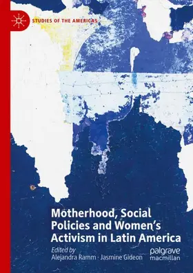 Gideon / Ramm |  Motherhood, Social Policies and Women's Activism in Latin America | Buch |  Sack Fachmedien