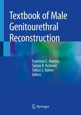 Martins / Köhler / Kulkarni |  Textbook of Male Genitourethral Reconstruction | Buch |  Sack Fachmedien