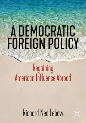 Lebow |  A Democratic Foreign Policy | eBook | Sack Fachmedien