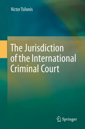 Tsilonis |  The Jurisdiction of the International Criminal Court | eBook | Sack Fachmedien