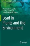 Gupta / Walther / Chatterjee |  Lead in Plants and the Environment | Buch |  Sack Fachmedien