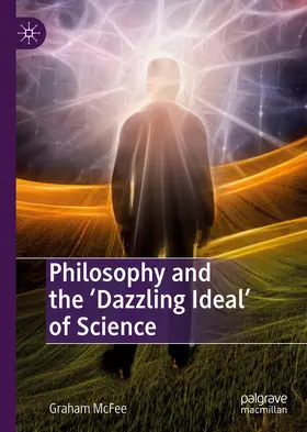 McFee | Philosophy and the 'Dazzling Ideal' of Science | E-Book | www.sack.de