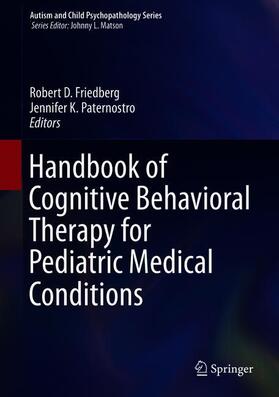 Paternostro / Friedberg |  Handbook of Cognitive Behavioral Therapy for Pediatric Medical Conditions | Buch |  Sack Fachmedien