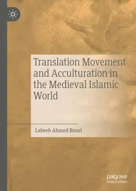 Bsoul |  Translation Movement and Acculturation in the Medieval Islamic World | Buch |  Sack Fachmedien