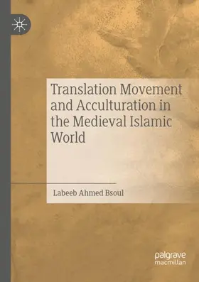 Bsoul |  Translation Movement and Acculturation in the Medieval Islamic World | Buch |  Sack Fachmedien