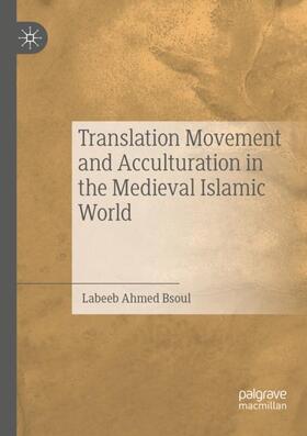 Bsoul | Translation Movement and Acculturation in the Medieval Islamic World | Buch | 978-3-030-21705-1 | sack.de