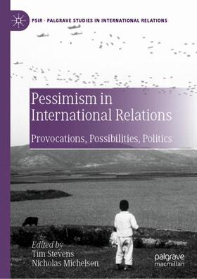 Stevens / Michelsen |  Pessimism in International Relations | Buch |  Sack Fachmedien