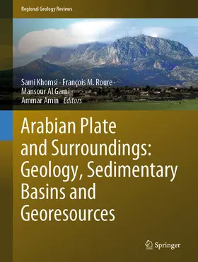 Khomsi / Roure / Al Garni | Arabian Plate and Surroundings: Geology, Sedimentary Basins and Georesources | E-Book | www.sack.de