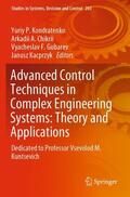 Kondratenko / Kacprzyk / Chikrii |  Advanced Control Techniques in Complex Engineering Systems: Theory and Applications | Buch |  Sack Fachmedien