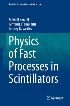 Korzhik / Tamulaitis / Vasil'ev |  Physics of Fast Processes in Scintillators | eBook | Sack Fachmedien