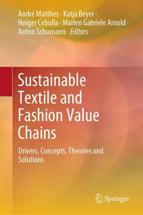 Matthes / Beyer / Schumann |  Sustainable Textile and Fashion Value Chains | Buch |  Sack Fachmedien