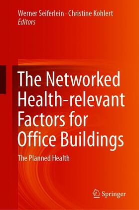 Kohlert / Seiferlein | The Networked Health-Relevant Factors for Office Buildings | Buch | 978-3-030-22024-2 | sack.de