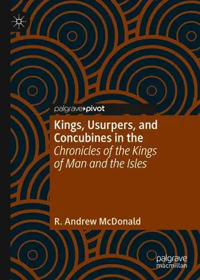 McDonald | Kings, Usurpers, and Concubines in the 'Chronicles of the Kings of Man and the Isles' | Buch | 978-3-030-22025-9 | www.sack.de