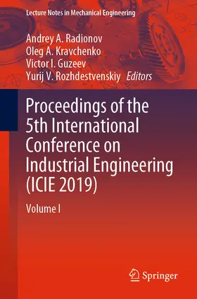 Radionov / Kravchenko / Guzeev | Proceedings of the 5th International Conference on Industrial Engineering (ICIE 2019) | E-Book | www.sack.de
