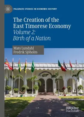 Sjöholm / Lundahl |  The Creation of the East Timorese Economy | Buch |  Sack Fachmedien