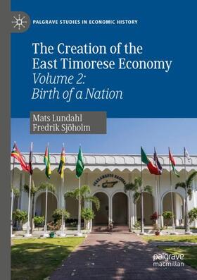 Sjöholm / Lundahl |  The Creation of the East Timorese Economy | Buch |  Sack Fachmedien