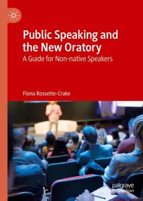 Rossette-Crake |  Public Speaking and the New Oratory | Buch |  Sack Fachmedien