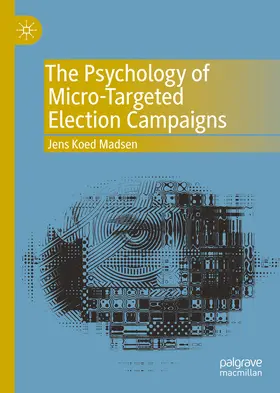 Madsen | The Psychology of Micro-Targeted Election Campaigns | E-Book | sack.de