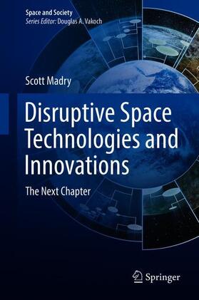 Madry | Madry, S: Disruptive Space Technologies and Innovations | Buch | 978-3-030-22187-4 | sack.de