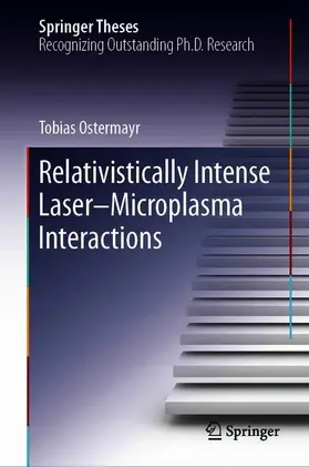 Ostermayr |  Relativistically Intense Laser-Microplasma Interactions | Buch |  Sack Fachmedien