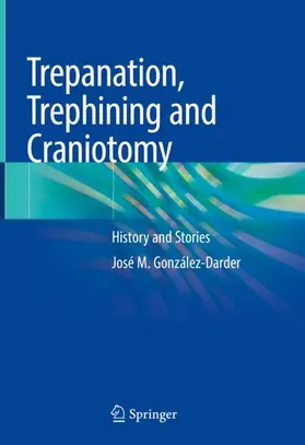González-Darder |  Trepanation, Trephining and Craniotomy | Buch |  Sack Fachmedien