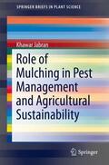Jabran |  Role of Mulching in Pest Management and Agricultural Sustainability | Buch |  Sack Fachmedien