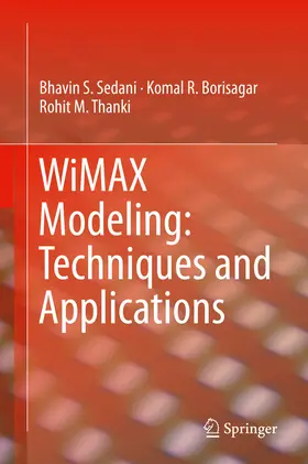 Sedani / Borisagar / Thanki |  WiMAX Modeling: Techniques and Applications | eBook | Sack Fachmedien