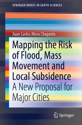 Mora Chaparro | Mapping the Risk of Flood, Mass Movement and Local Subsidence | Buch | 978-3-030-22471-4 | sack.de