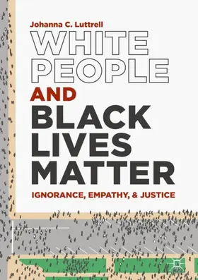 Luttrell | White People and Black Lives Matter | Buch | 978-3-030-22488-2 | www.sack.de