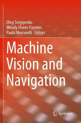 Sergiyenko / Mercorelli / Flores-Fuentes |  Machine Vision and Navigation | Buch |  Sack Fachmedien