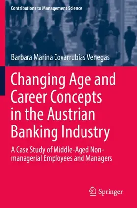 Covarrubias Venegas |  Changing Age and Career Concepts in the Austrian Banking Industry | Buch |  Sack Fachmedien