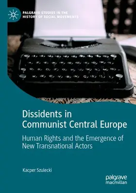 Szulecki |  Dissidents in Communist Central Europe | Buch |  Sack Fachmedien