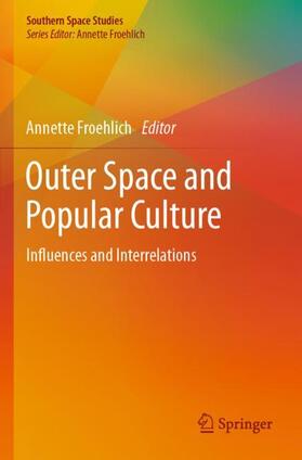 Froehlich | Outer Space and Popular Culture | Buch | 978-3-030-22658-9 | sack.de
