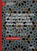 Chamankhah |  The Conceptualization of Guardianship in Iranian Intellectual History (1800¿1989) | Buch |  Sack Fachmedien