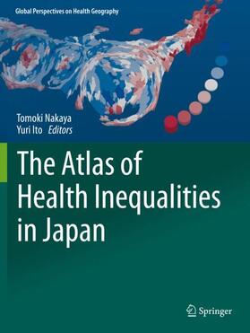 Ito / Nakaya |  The Atlas of Health Inequalities in Japan | Buch |  Sack Fachmedien