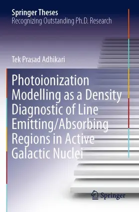 Adhikari |  Photoionization Modelling as a Density Diagnostic of Line Emitting/Absorbing Regions in Active Galactic Nuclei | Buch |  Sack Fachmedien