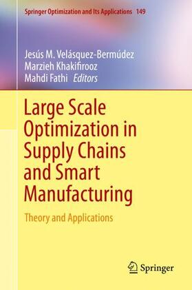 Velásquez-Bermúdez / Fathi / Khakifirooz |  Large Scale Optimization in Supply Chains and Smart Manufacturing | Buch |  Sack Fachmedien