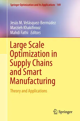 Velásquez-Bermúdez / Fathi / Khakifirooz |  Large Scale Optimization in Supply Chains and Smart Manufacturing | Buch |  Sack Fachmedien