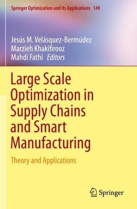 Velásquez-Bermúdez / Fathi / Khakifirooz | Large Scale Optimization in Supply Chains and Smart Manufacturing | Buch | 978-3-030-22790-6 | sack.de