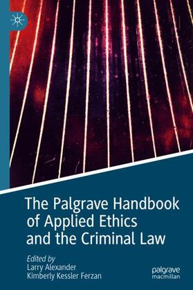 Ferzan / Alexander | The Palgrave Handbook of Applied Ethics and the Criminal Law | Buch | 978-3-030-22810-1 | sack.de