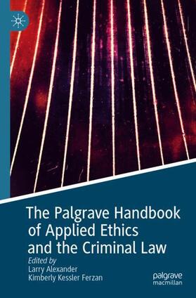 Ferzan / Alexander | The Palgrave Handbook of Applied Ethics and the Criminal Law | Buch | 978-3-030-22813-2 | sack.de