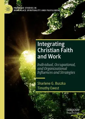 Ewest / Buszka | Integrating Christian Faith and Work | Buch | 978-3-030-22913-9 | sack.de