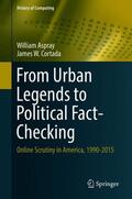 Cortada / Aspray |  From Urban Legends to Political Fact-Checking | Buch |  Sack Fachmedien