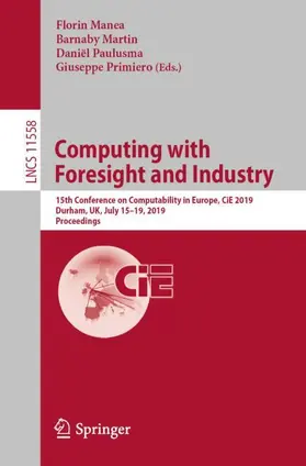 Manea / Primiero / Martin |  Computing with Foresight and Industry | Buch |  Sack Fachmedien