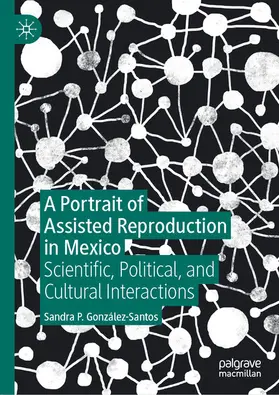 González-Santos | A Portrait of Assisted Reproduction in Mexico | E-Book | www.sack.de