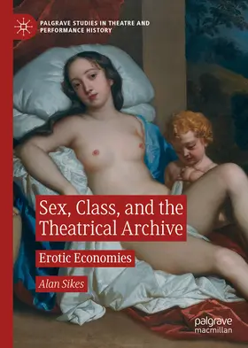 Sikes |  Sex, Class, and the Theatrical Archive | eBook | Sack Fachmedien