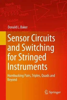 Baker |  Sensor Circuits and Switching for Stringed Instruments | eBook | Sack Fachmedien
