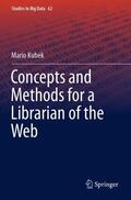 Kubek |  Concepts and Methods for a Librarian of the Web | Buch |  Sack Fachmedien