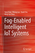 Yang / Luo / Chu |  Fog-Enabled Intelligent IoT Systems | eBook | Sack Fachmedien