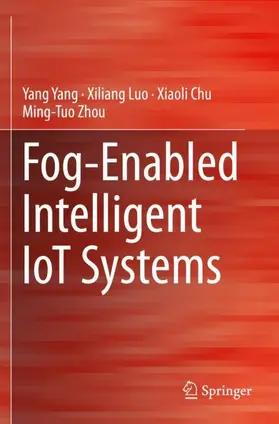 Yang / Zhou / Luo |  Fog-Enabled Intelligent IoT Systems | Buch |  Sack Fachmedien